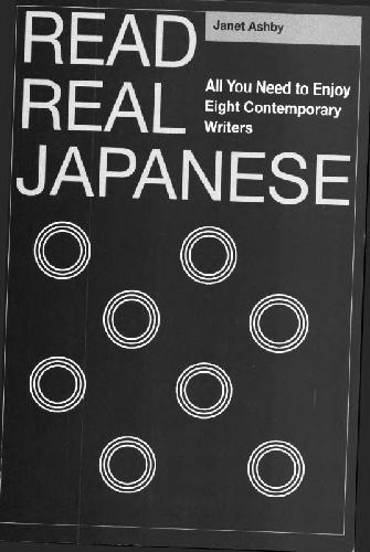 Read Real Japanese: All You Need to Enjoy Eight Contemporary Writers