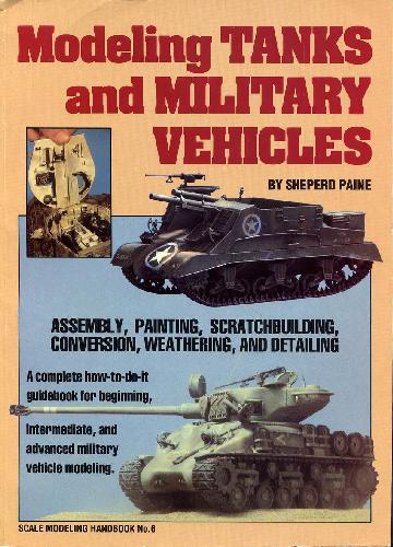 Scale Modeling Handbook No.6: Modeling Tanks and Military Vehicles