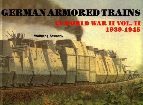 German Armored Trains in World War II, Vol. II