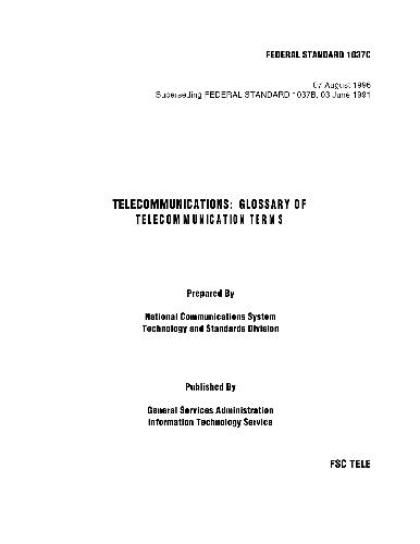 TELECOMMUNICATIONS: GLOSSARY OF TELECOMMUNICATION TERMS (FEDERAL STANDARD..
