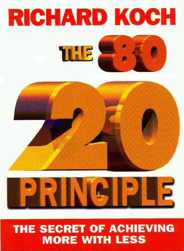The 80/20 Principle: The Secret of Achieving More With Less