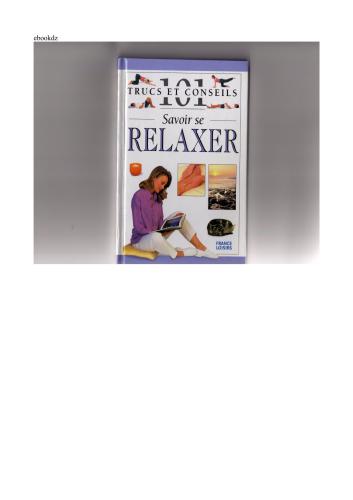 Savoir se relaxer 101 trucs et conseils