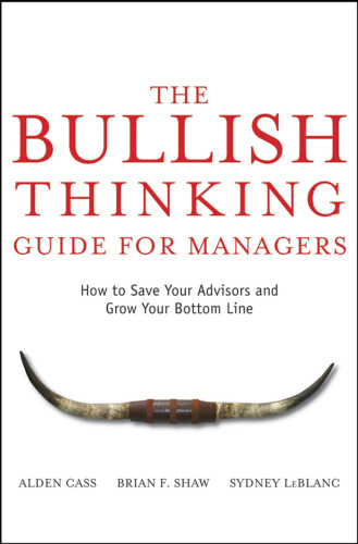 The Bullish Thinking Guide for Managers: How to Save Your Advisors and..