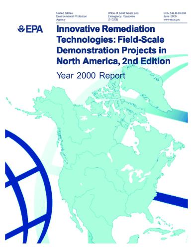 Innovative Remediation Technologies: Field-Scale Demonstration Projects in North America