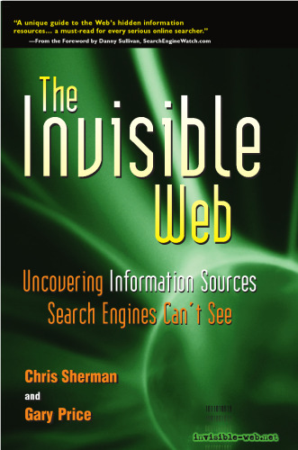 The Invisible Web: Uncovering Information Sources Search Engines Can not See