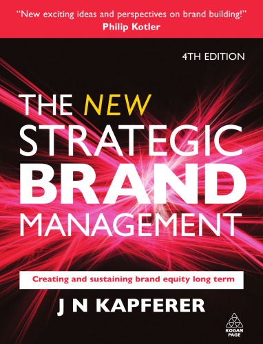 The New Strategic Brand Management: Creating and Sustaining Brand Equity..