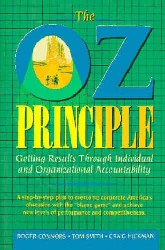 The Oz Principle Getting Results Through Individual & Organizational..