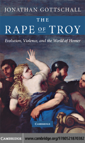 The Rape of Troy: Evolution, Violence, and the World of Homer