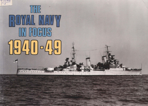 The Royal Navy in Focus 1940-49