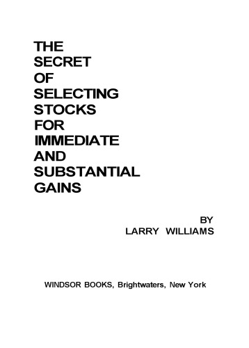 The Secrets of Selecting Stocks for Immediate and Substantial Gains