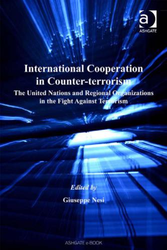 International Cooperation in Counter-terrorism: The United Nations And Regional Organizations in the Fight Against Terrorism