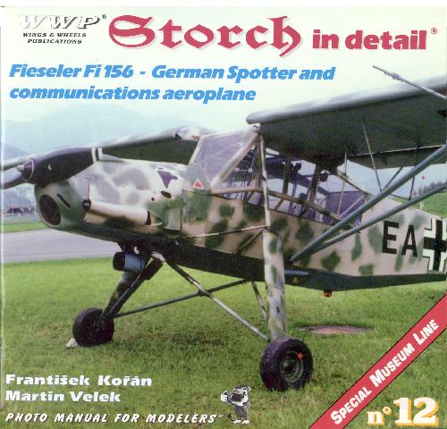Wings & Wheels Special Museum Line No. 12: Storch in Detail - Fieseler Fi..