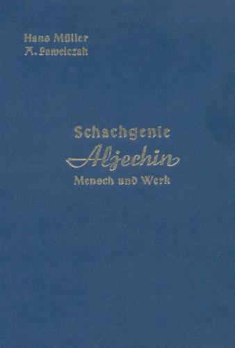 Schachgenie Aljechin - Mensch und Werk