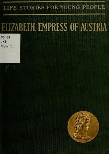 Elizabeth, Empress of Austria and Queen of Hungary
