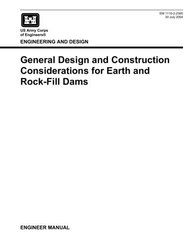 US Army Corps of Engineers - General Design and Construction Considerations for Earth and Rock-Fill Dams
