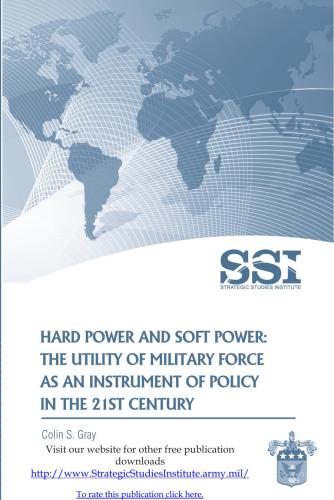 Hard Power and Soft Power: The Utility of Military Force as an Instrument of Policy in the 21st Century