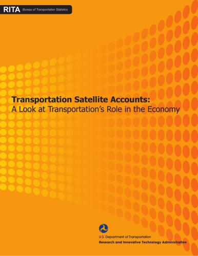 RITA Bureau of Transportation Statistics. Transportation Satellite Accounts: A Look at Transportation’s Role in the Economy