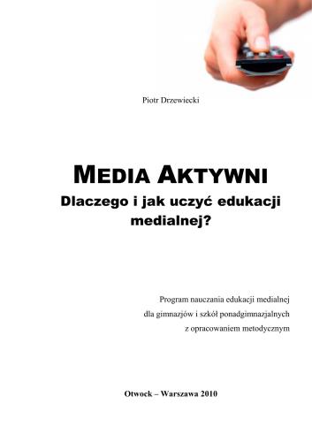 Media Aktywni: Dlaczego i jak uczyć edukacji medialnej?
