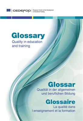 Glossary /Glossar / Glossaire - Quality in education and training - Qualität in der allgemeinen und beruflichen Bildung - La qualité dans lʼenseignement et la formation