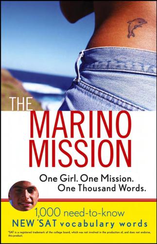 The Marino Mission. 1000 Need-to-Know SAT Vocabulary Words