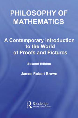 Philosophy of Mathematics: A Contemporary Introduction to the World of Proofs and Pictures