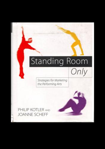 Standing Room Only: Strategies for Marketing the Performing Arts