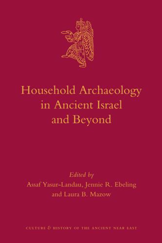 Household Archaeology in Ancient Israel and Beyond