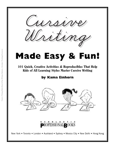 Cursive Writing Made Easy & Fun! 101 Quick, Creative Activities & Reproducibles That Help Kids of All Learning Styles Master Cursive Writing (Grades 2-5)