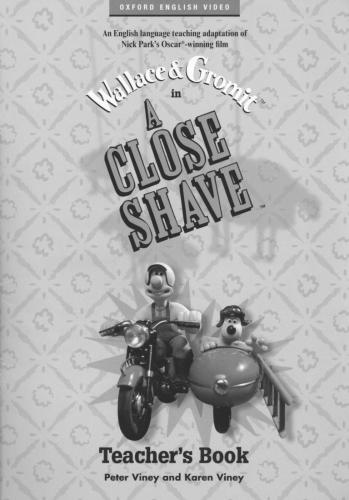 Wallaсe and Gromit: A Close Shave. Teacher's Book