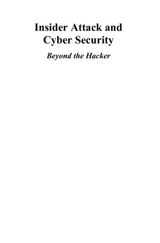 etc. Insider Attack and Cyber Security. Beyond the Hacker