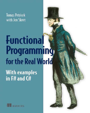 Real-World Functional Programming with examples in F# and C# (исходные тексты программ к книге)