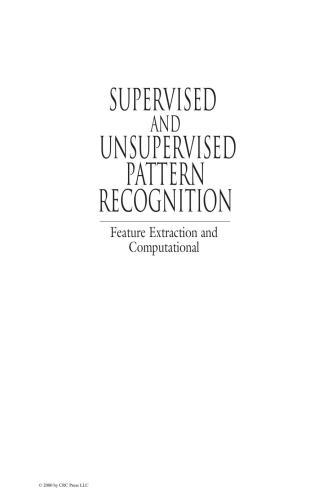 Supervised and Unsupervised Pattern Recognition: Feature Extraction and Computational