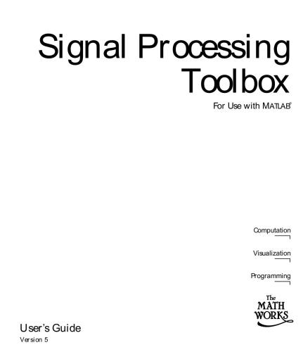 MATLAB. Signal Processing Toolbox User’s Guide. Version 5