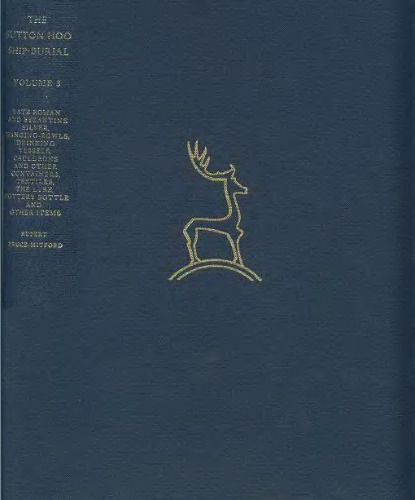 The Sutton Hoo Ship Burial. Vol. 3 book 2