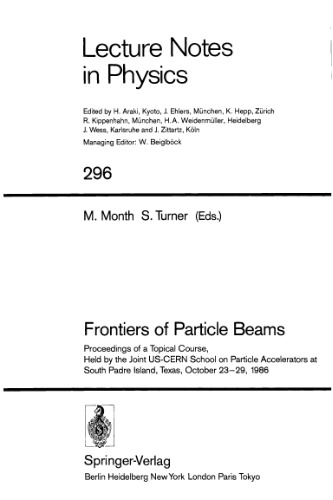 Frontiers of Particle Beams: Proceedings of a Topical Course, Held by the Joint US-CERN School on Particle Accelerators at South Padre Island, Texas, October 23–29, 1986
