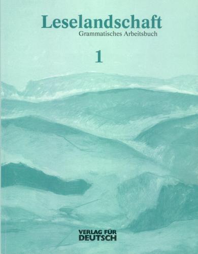 Leselandschaft 1. Grammatisches Arbeitsbuch