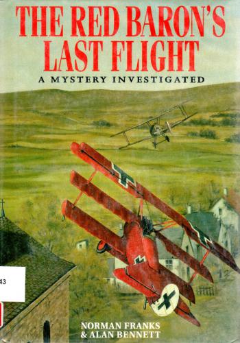 The Red Baron’s Last Flight: A Mystery Investigated
