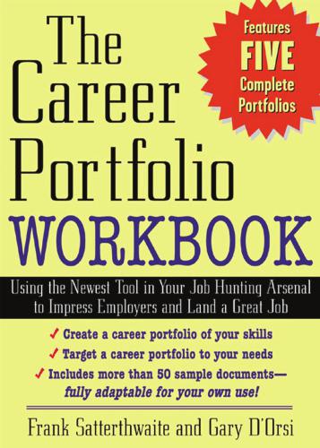 The Career Portfolio Workbook: Using the Newest Tool in Your Job-Hunting Arsenal to Impress Employer