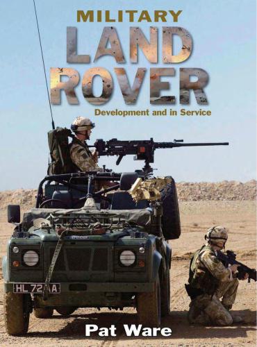 Military Land Rover. Development and in Service