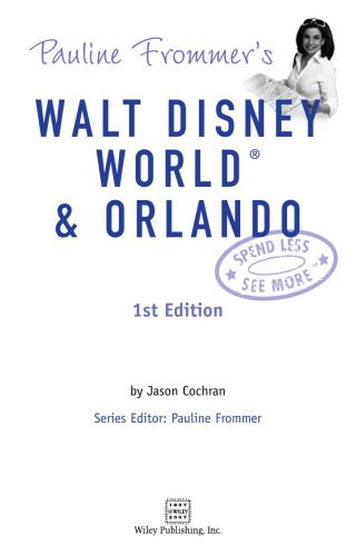 Frommer's Walt Disney World & Orlando: Spend Less See More