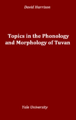 Topics in the phonology and morphology of Tuvan