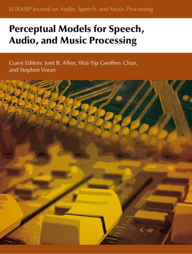 Perceptual Models for Speech, Audio, and Music Processing