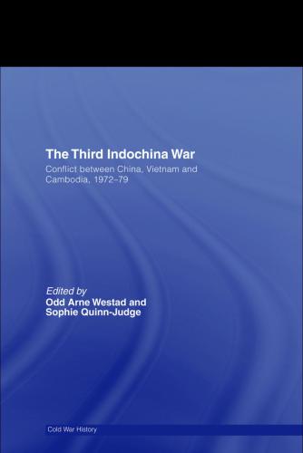 The Third Indochina War: Conflict between China, Vietnam and Cambodia, 1972-79