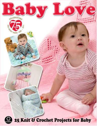 Baby Love: 25 knit and crochet projects for baby