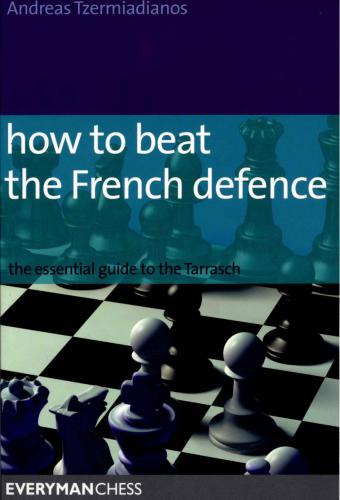 How to Beat the French Defence: The essential guide to the Tarrasch