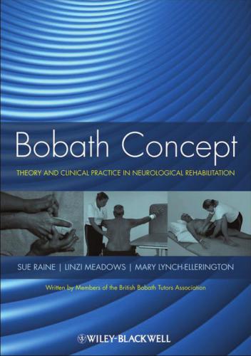 The Bobath Concept: Theory and clinical practice in neurological rehabilitation
