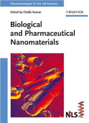 Biological and Pharmaceutical Nanomaterialss. Nanotechnologies for the Life Sciences. Volume 2
