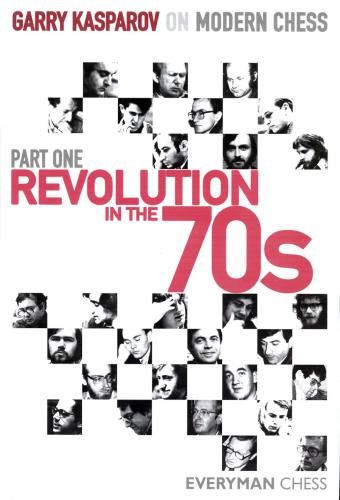 Garry Kasparov On Modern Chess. Part 1: Revolution in the 70s