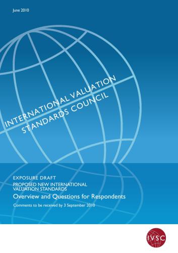 Exposure Draft Proposed new International Valuation Standards. Overview and Questions for Respondents