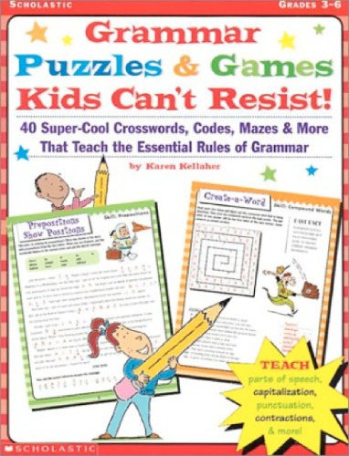 Grammar Puzzles & Games Kids Can't Resist! Grades 3-6